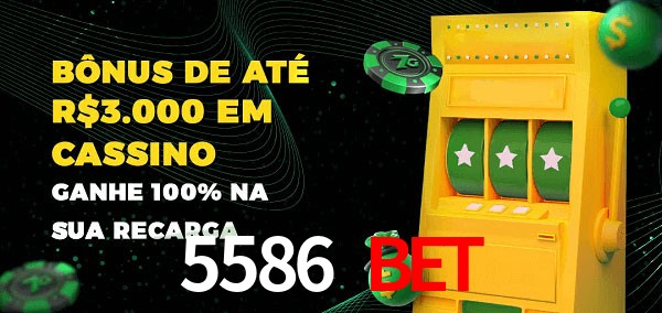 5586 Bet melhor bônus de depósito