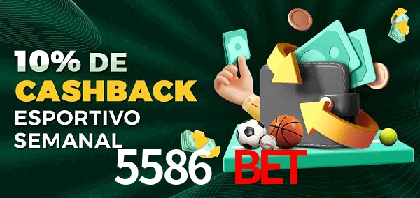 10% de bônus de cashback na 5586 Bet